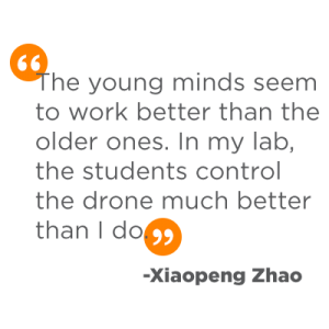 "The young minds seem to work better than the older ones,” said Zhao. “In my lab, the students control the drone much better than I do."