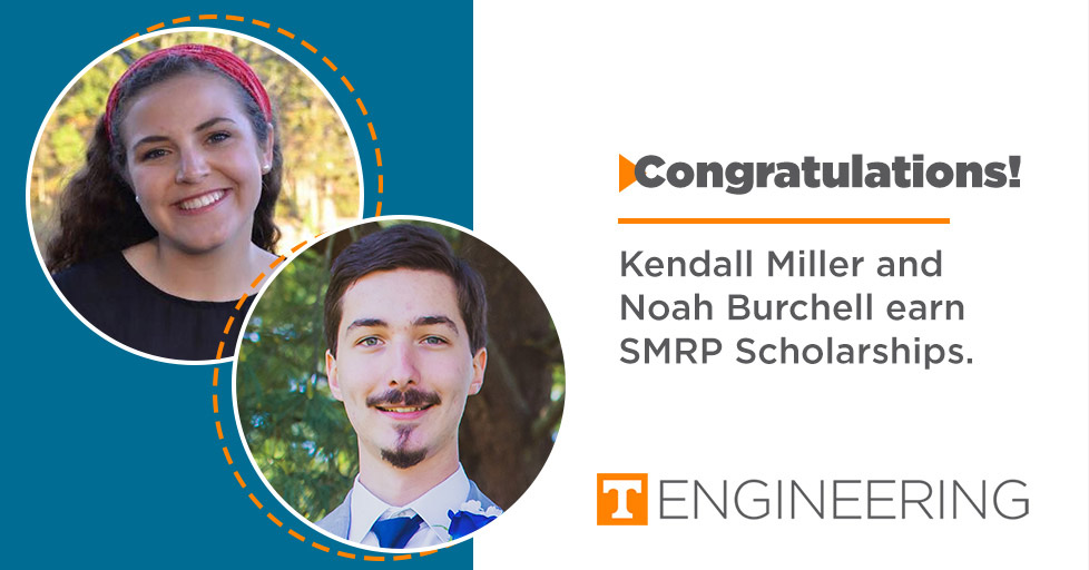 Kendall Miller and Noah Burchell have earned two of the four given scholarships for the 2020–2021 academic year from the Society for Maintenance & Reliability Professionals (SMRP).
