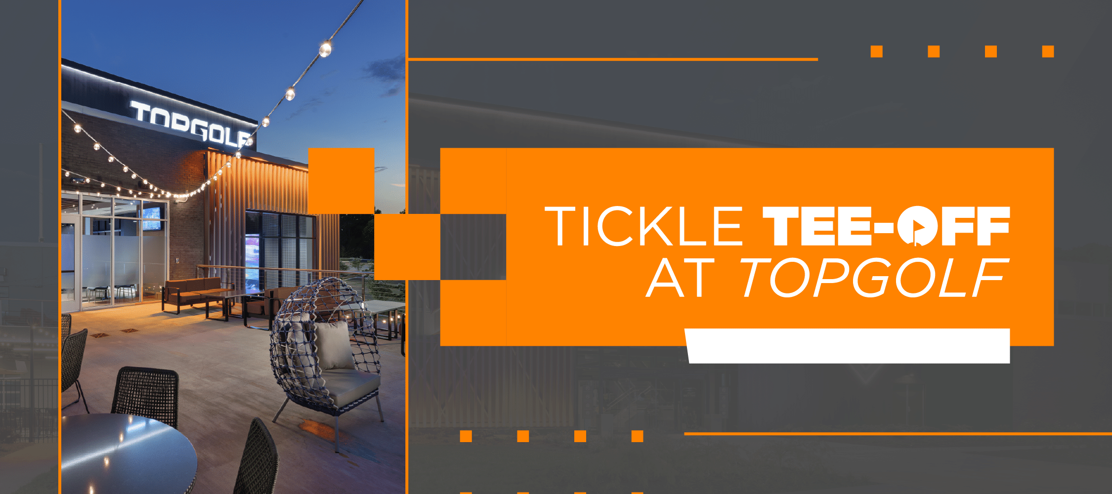"Tickle Tee-Off at Topgolf" in large letters to the right of a topgolf venue image